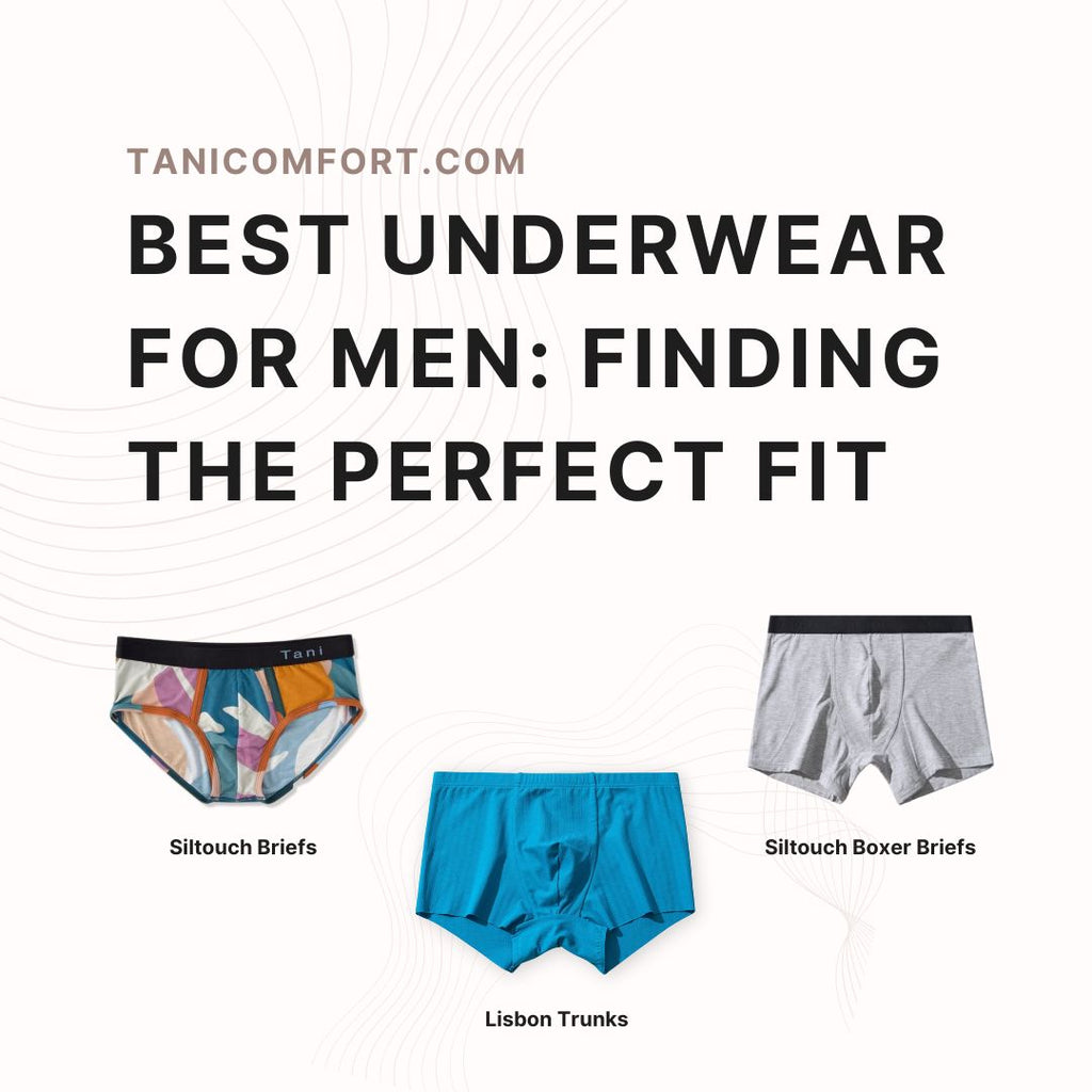 Best Underwear for Men: Finding the Perfect Fit – Tani Comfort